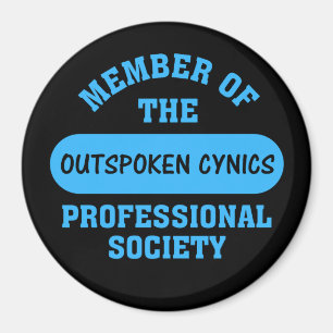 Professionally certified outspoken cynic for hire magnet