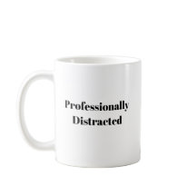 Professionally Distracted Funny T-Shirt