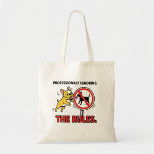 Professionally Ignoring the Rules Funny French Bul Tote Bag