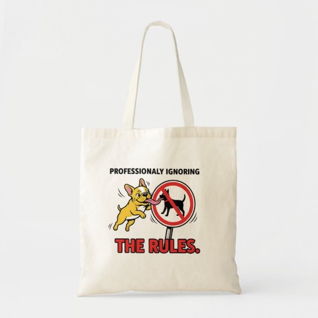 Professionally Ignoring the Rules Funny French Bul Tote Bag (Front)