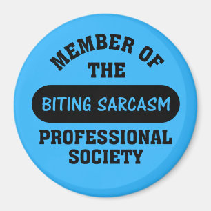 Professionally trained to make sarcastic comments magnet
