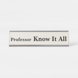 Professor Know It All Desk Name Plate