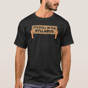 Professor Saying Its In The Syllabus Academia Card T-Shirt