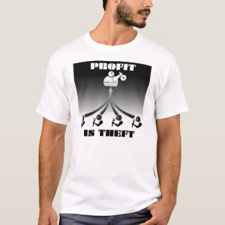 Profit is Theft T-Shirt