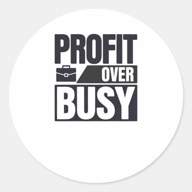Profit Over Busy Minimalist Entrepreneur  Classic Round Sticker (Front)