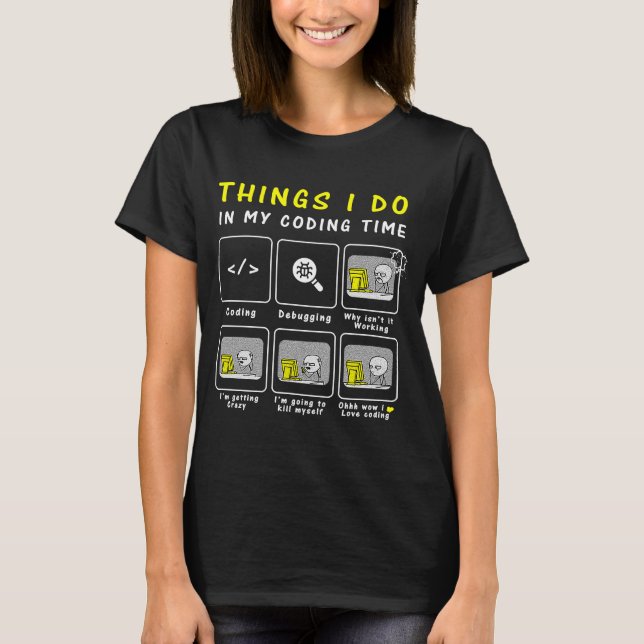 Programmer Code  Things I Do In My Coding Time T-Shirt (Front)