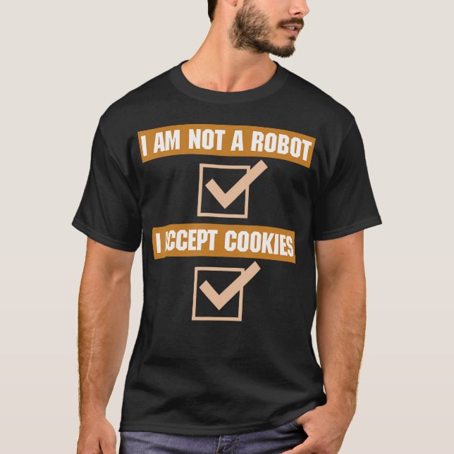 Programmer Coder Computer I'M Not A Robot I Accept T-Shirt (Front)