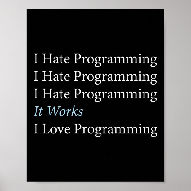 Programmer Coding I Hate Programming I Love Poster (Front)
