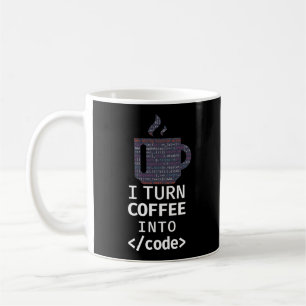 Programmer Coding I Turn Coffee Into Code Mug