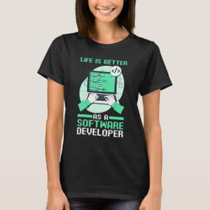Programmer Coding  Life Is Better As A Software De T-Shirt