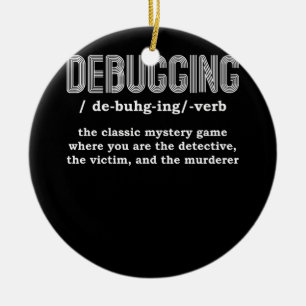 Programmer Developer Software Engineer Debugging D Ceramic Ornament