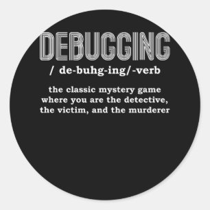 Programmer Developer Software Engineer Debugging D Classic Round Sticker