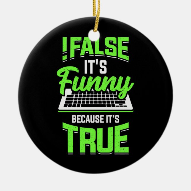 Programmer False It Is Funny Ceramic Ornament (Front)