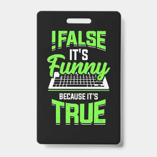 Programmer False It Is Funny ID Badge