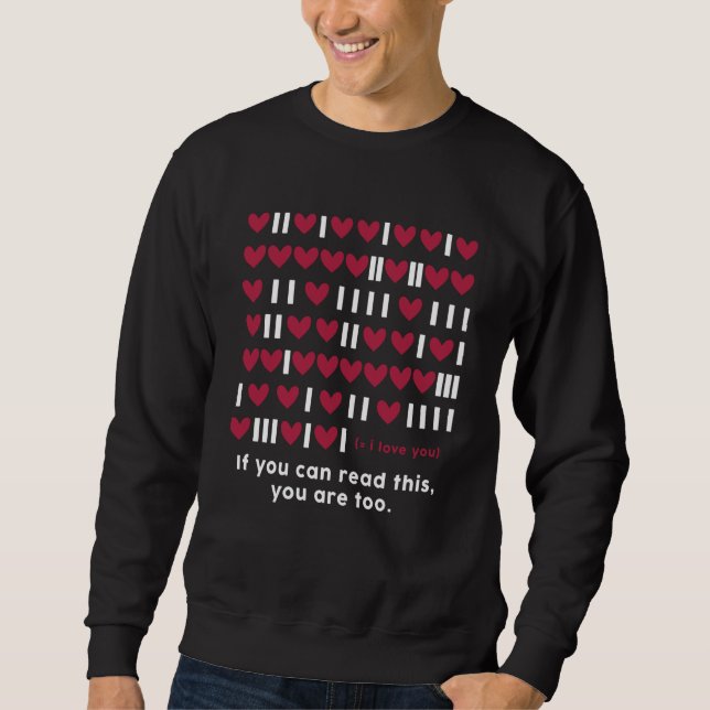 Programmer Geek Binary Code Heart Valentine Develo Sweatshirt (Front)