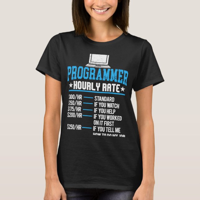Programmer Hourly Pay Computer Expert Coding T-Shirt (Front)
