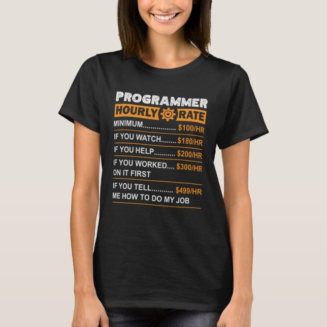 Programmer Hourly Rate Labour Rates Sarcastic T-Shirt (Front)