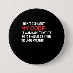 Programmer I Do Not Comment My Code 7.5 Cm Round Badge