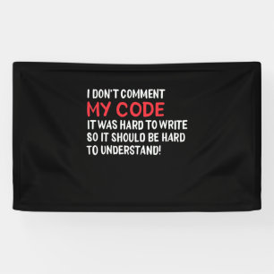 Programmer I Do Not Comment My Code Banner