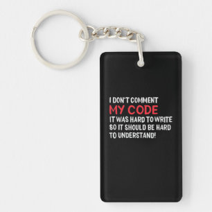 Programmer I Do Not Comment My Code Key Ring
