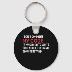 Programmer I Do Not Comment My Code Key Ring