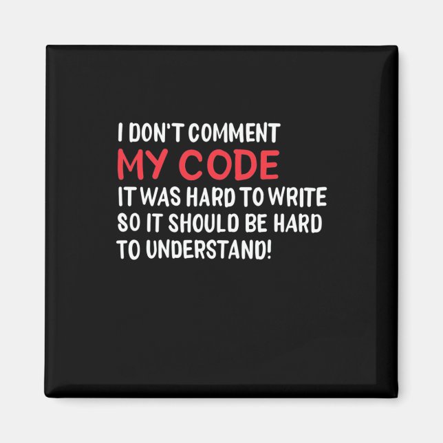 Programmer I Do Not Comment My Code Magnet (Front)