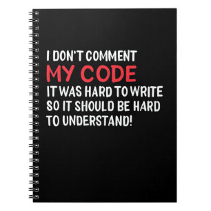 Programmer I Do Not Comment My Code Notebook