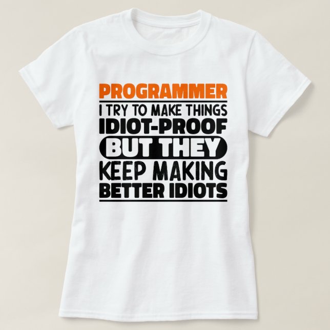 Programmer I Try To Make Things Funny Cool T-Shirt (Design Front)