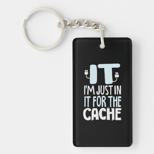 Programmer Just In IT For The Cache Key Ring (Front)