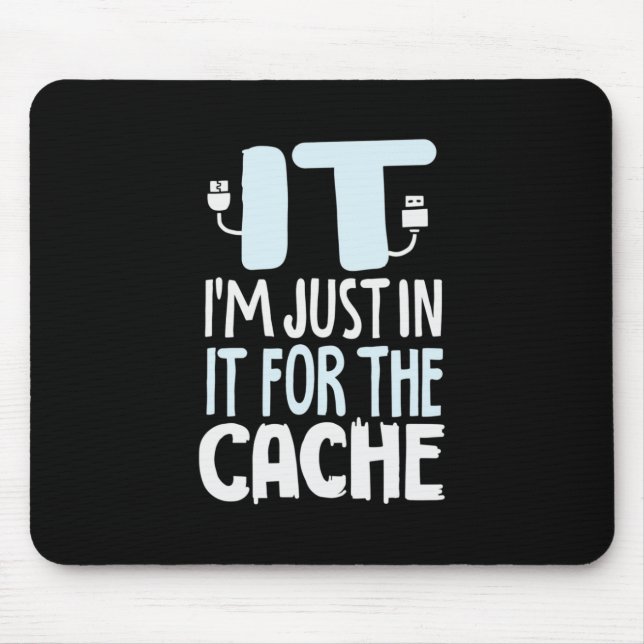 Programmer Just In IT For The Cache Mouse Pad (Front)
