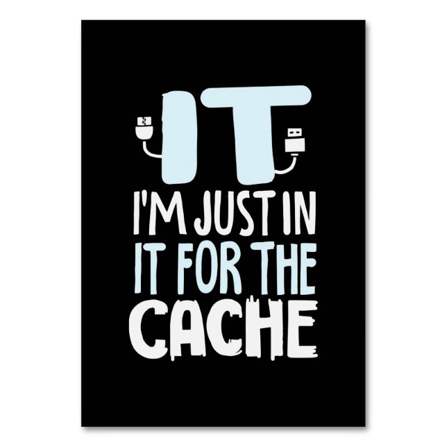 Programmer Just In IT For The Cache Table Number (Front)