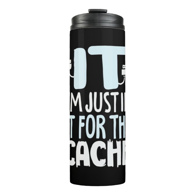 Programmer Just In IT For The Cache Thermal Tumbler (Front)