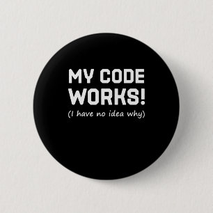 Programmer My Code Works 6 Cm Round Badge