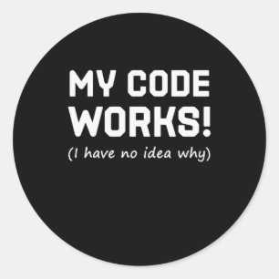 Programmer My Code Works Classic Round Sticker