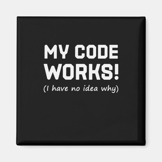 Programmer My Code Works Magnet (Front)