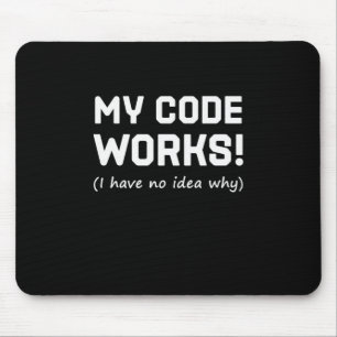 Programmer My Code Works Mouse Pad