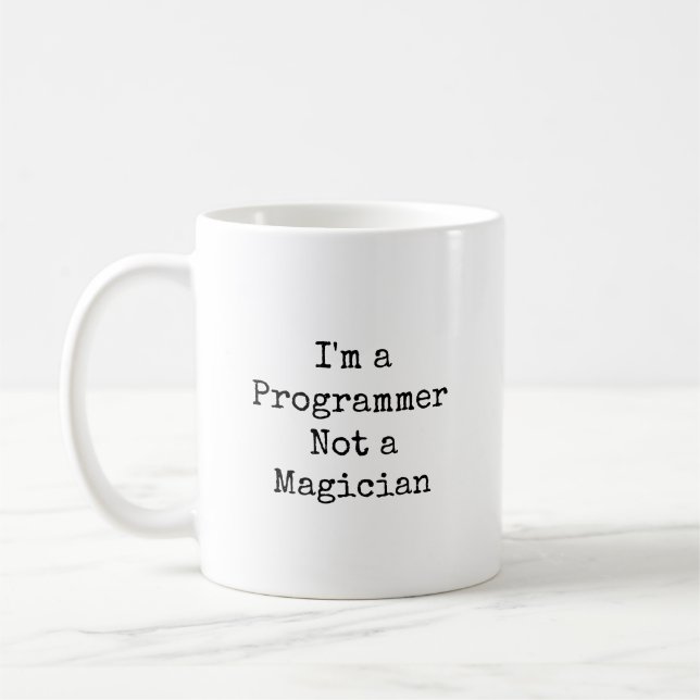 Programmer Not A Magician Funny Engineer Coffee Mug (Left)