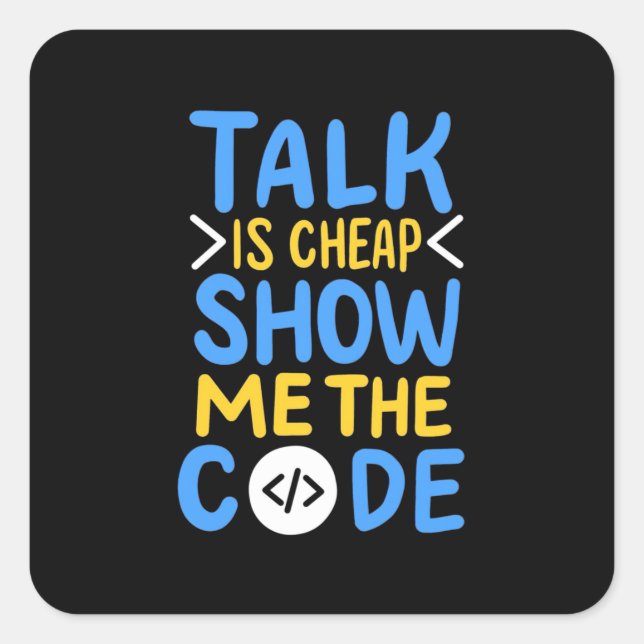 Programmer Show Me The Code Square Sticker (Front)