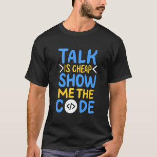Programmer Show Me The Code T-Shirt