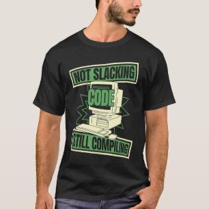 Programmer Slacking  Developer Coder Programming C T-Shirt