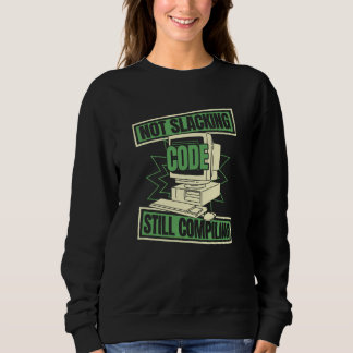 Programmer Slacking Developer Coder Programming Co Sweatshirt