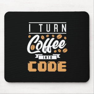 Programmer Turn Coffee Into Code Mouse Pad