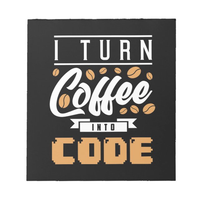 Programmer Turn Coffee Into Code Notepad (Front)