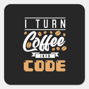 Programmer Turn Coffee Into Code Square Sticker