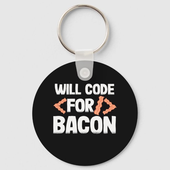 Programmer Will Code For Bacon Key Ring (Front)