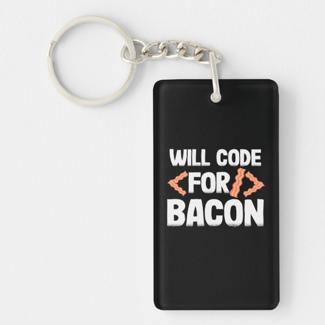 Programmer Will Code For Bacon Key Ring (Front)