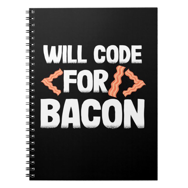 Programmer Will Code For Bacon Notebook (Front)
