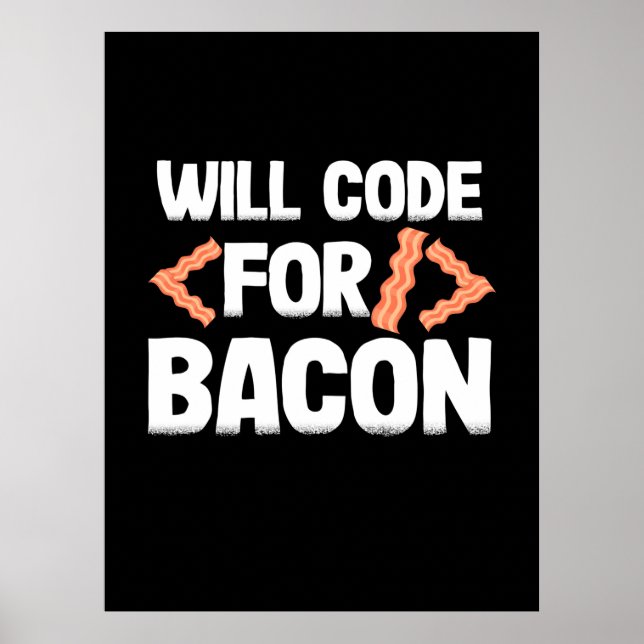 Programmer Will Code For Bacon Poster (Front)