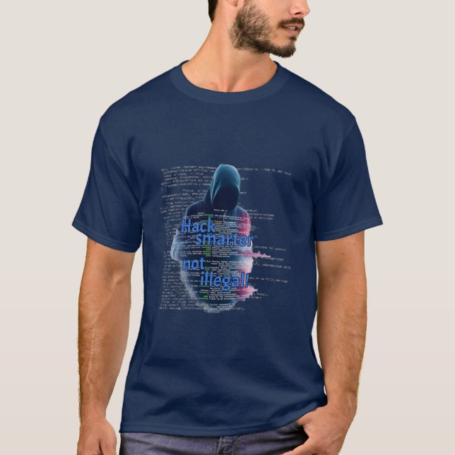 Programming: Hack smarter, not illegal. T-Shirt (Front)