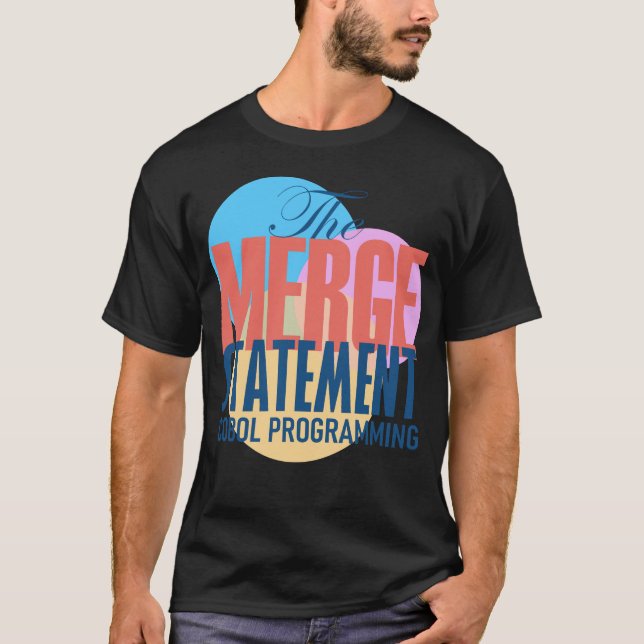 Programming in Cobol with Merge Statements T-Shirt (Front)